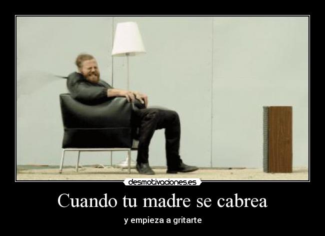 carteles madre monaputa madre gritando desmotivaciones