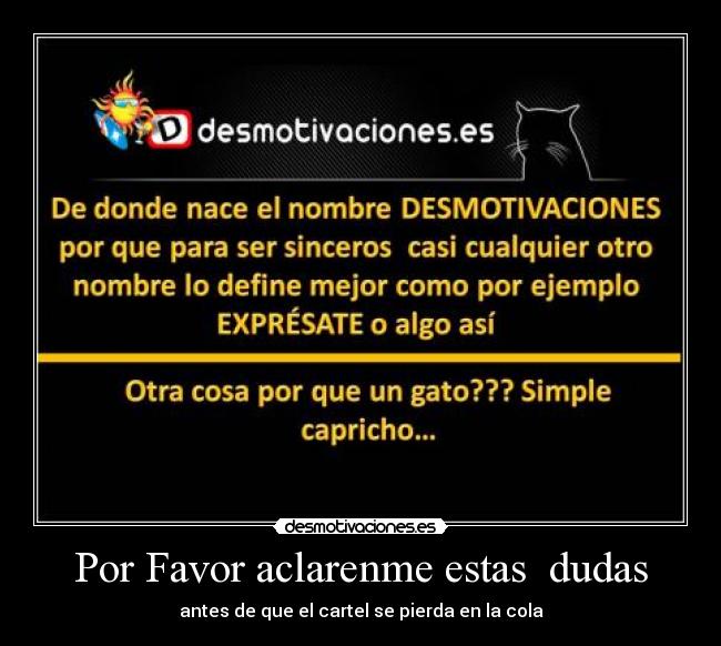 Por Favor aclarenme estas dudas - antes de que el cartel se pierda en la cola