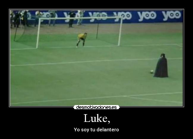 Luke, - Yo soy tu delantero