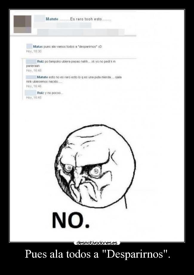 Pues ala todos a Desparirnos. -