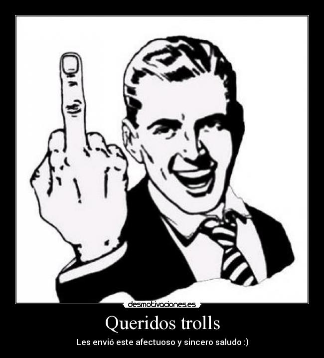 Queridos trolls - 