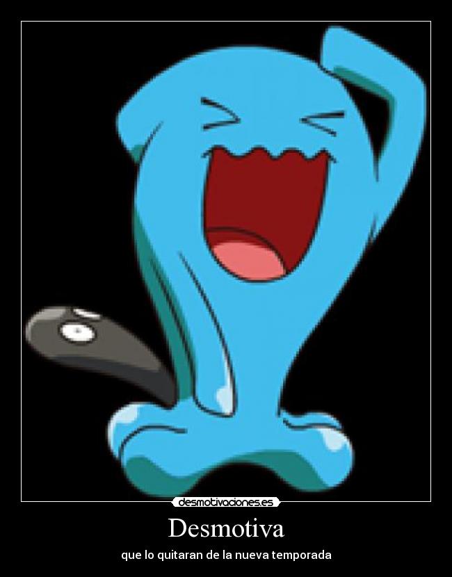 Desmotiva - que lo quitaran de la nueva temporada