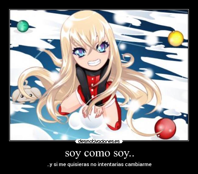 soy como soy.. -