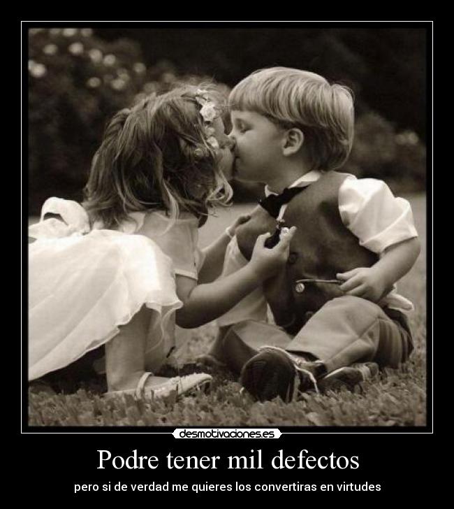 Podre tener mil defectos -
