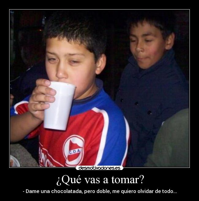 ¿Qué vas a tomar? -