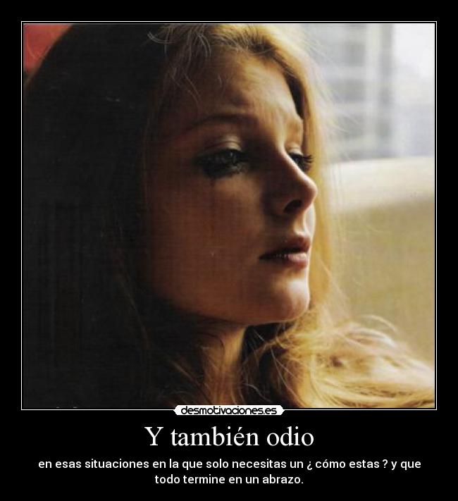Y también odio -
