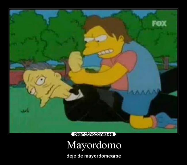 carteles nelson los simpson mayordomo mayordomearse desmotivaciones