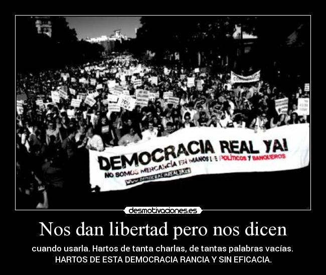 Nos dan libertad pero nos dicen -
