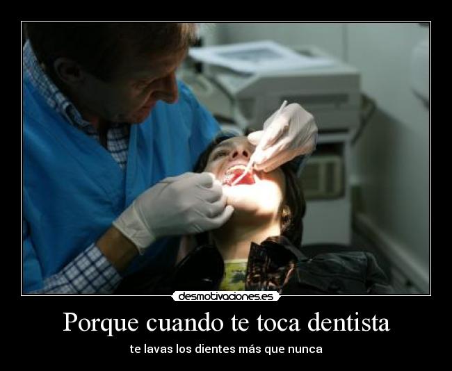 Porque cuando te toca dentista - 