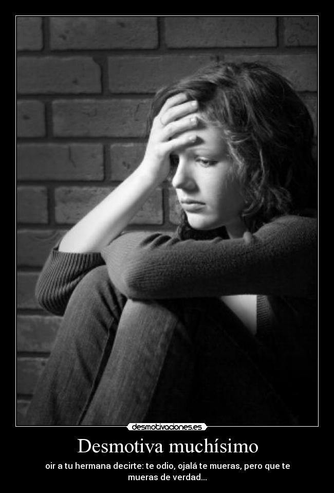 Desmotiva muchísimo -