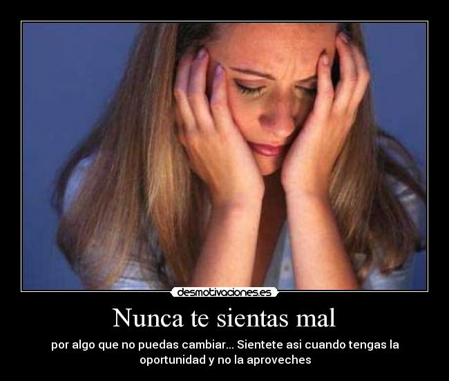 Nunca te sientas mal - 