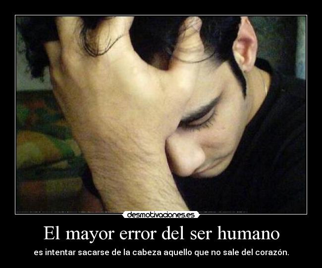 El mayor error del ser humano - 