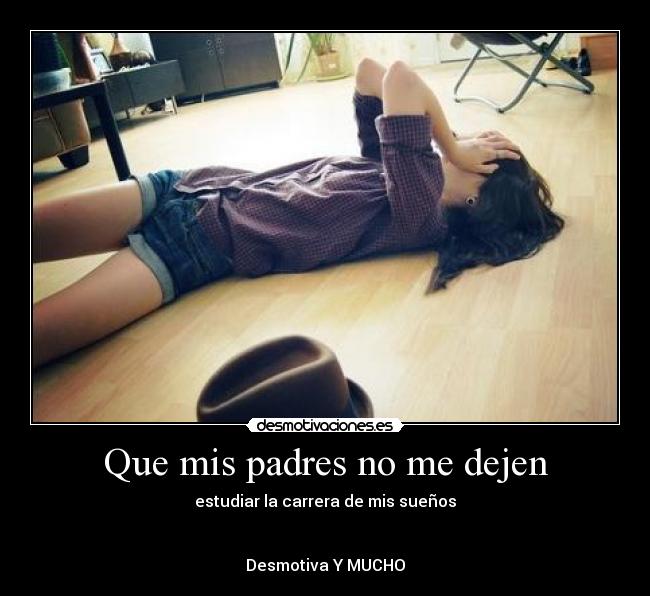 Que mis padres no me dejen - 