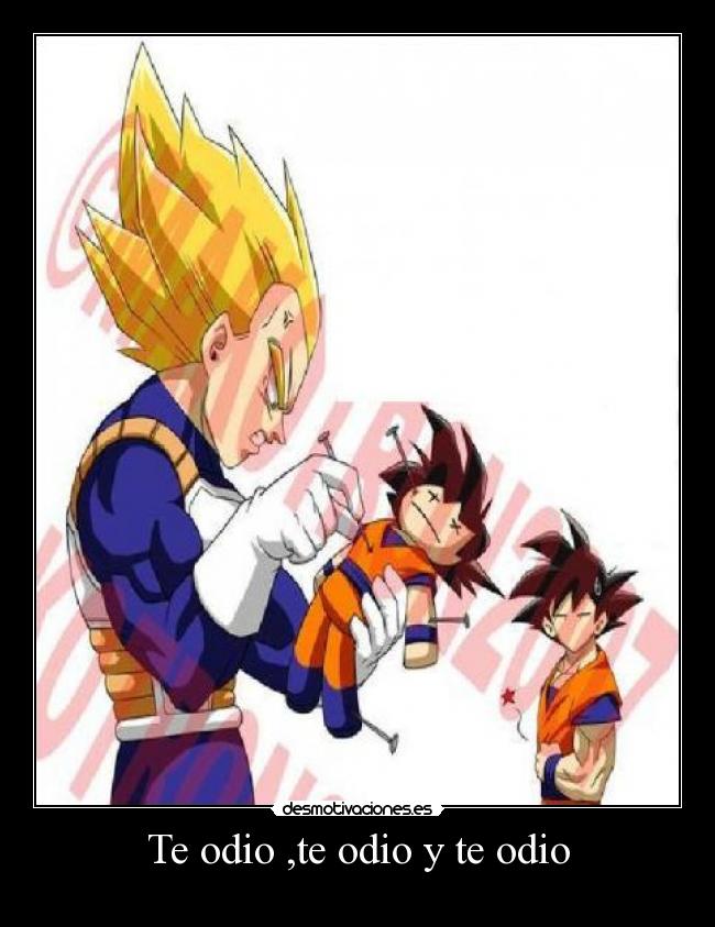 Te odio ,te odio y te odio -