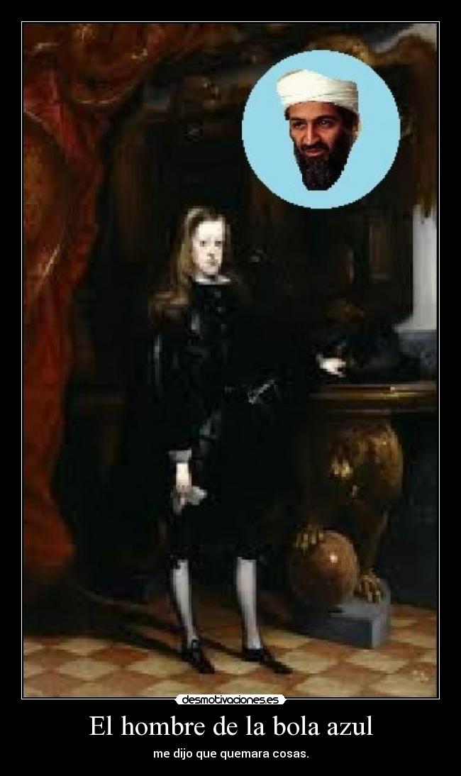 El hombre de la bola azul - me dijo que quemara cosas.