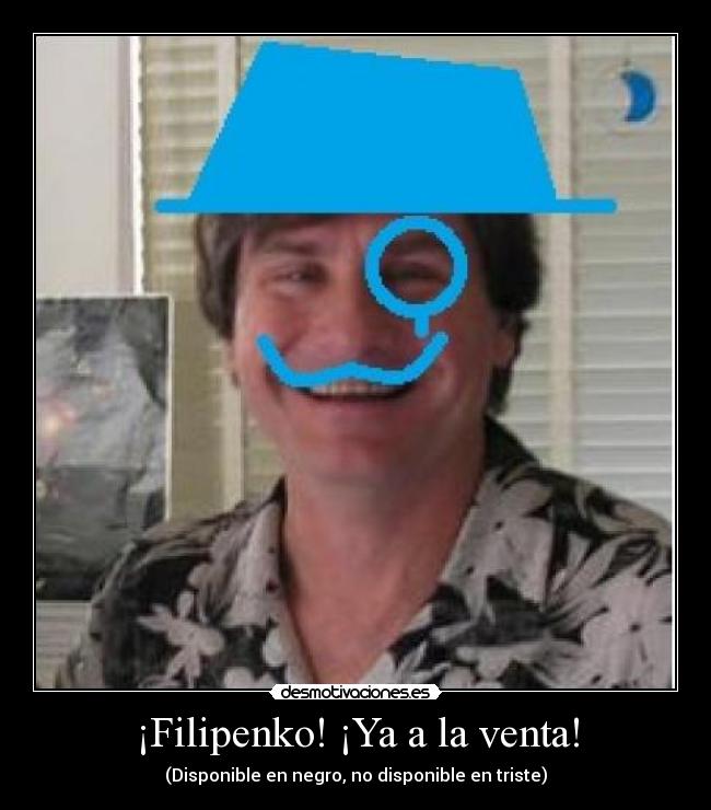 ¡Filipenko! ¡Ya a la venta! - (Disponible en negro, no disponible en triste)