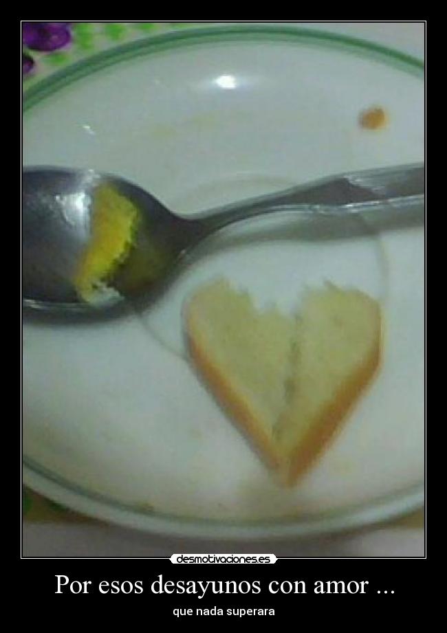 Por esos desayunos con amor ... - que nada superara
