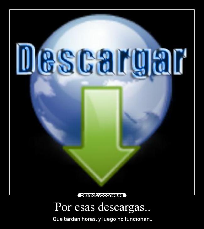 Por esas descargas.. -