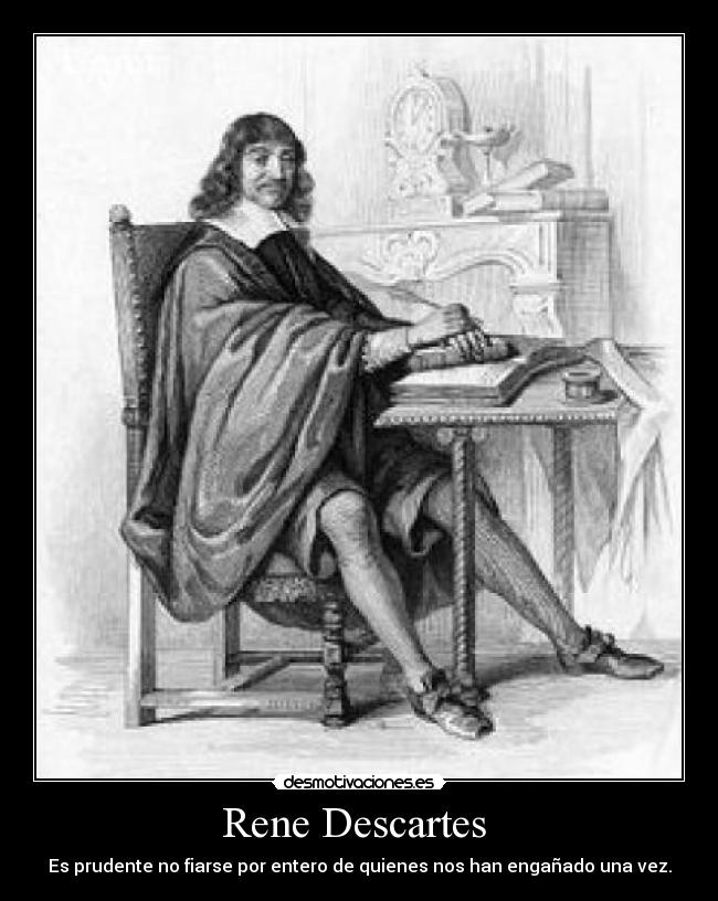 Rene Descartes  - 