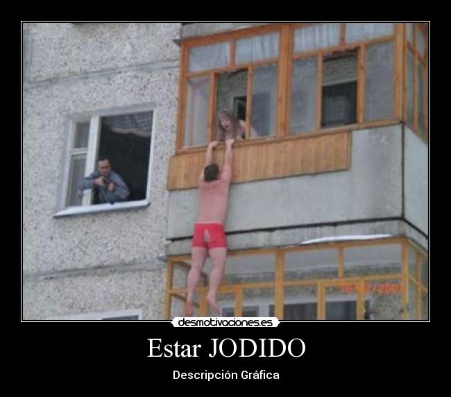 Estar JODIDO - 