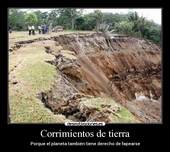 Corrimientos de tierra - Porque el planeta también tiene derecho de fapearse