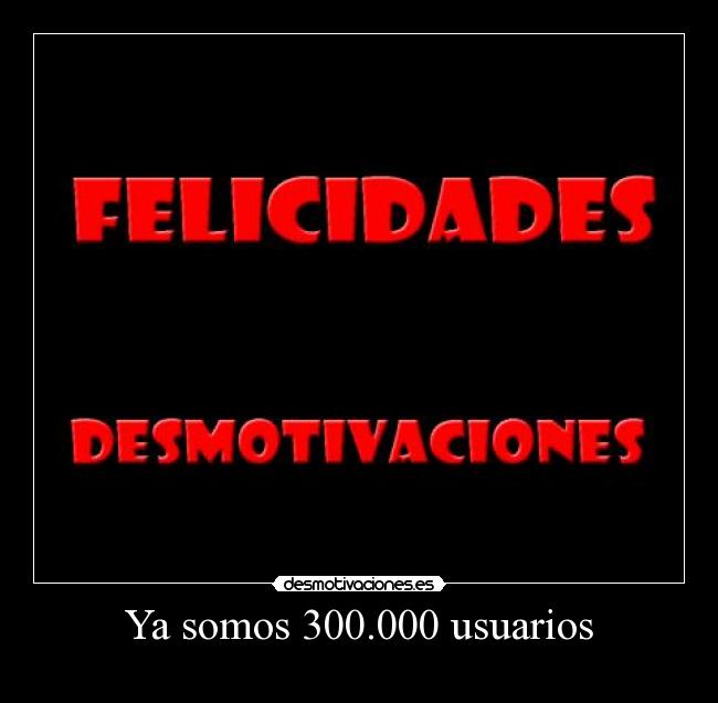 Ya somos 300.000 usuarios -