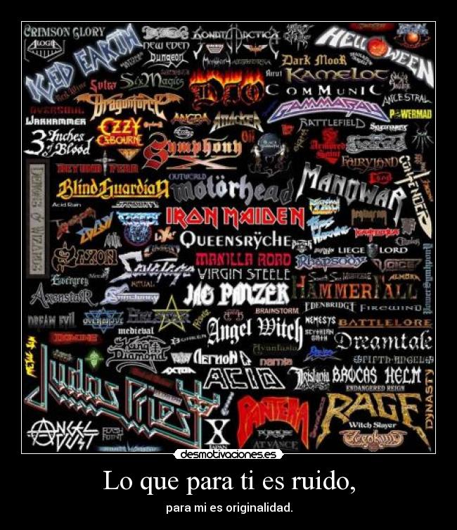 Lo que para ti es ruido, - para mi es originalidad.