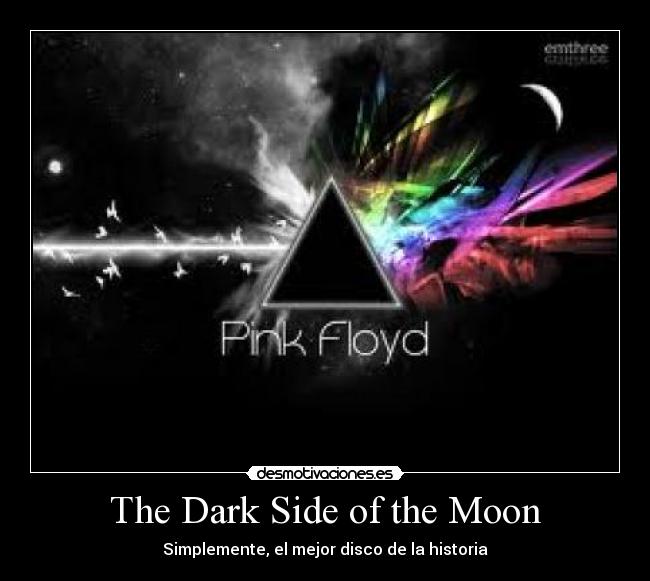 The Dark Side of the Moon - Simplemente, el mejor disco de la historia