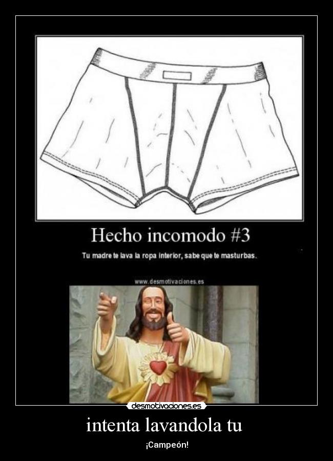 intenta lavandola tu - ¡Campeón!