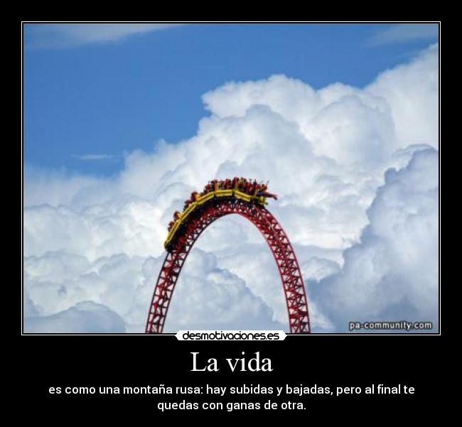 carteles vida montana rusa subidas bajadas desmotivaciones