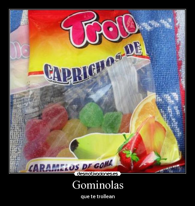 Gominolas - que te trollean