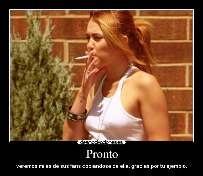 Pronto - veremos miles de sus fans copiandose de ella, gracias por tu ejemplo.