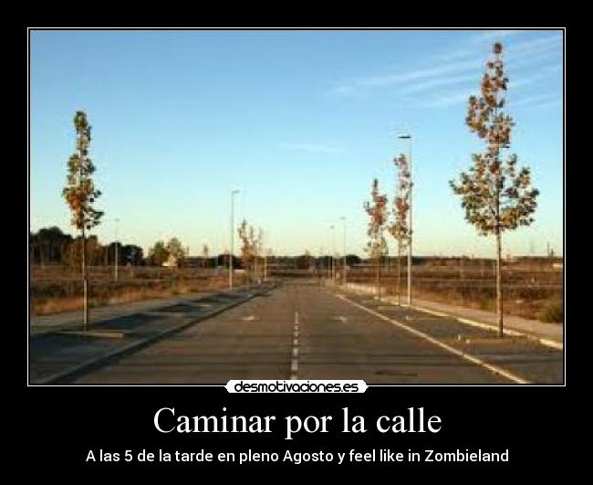 carteles calle desiertazombielandfeel likeme gusta desmotivaciones