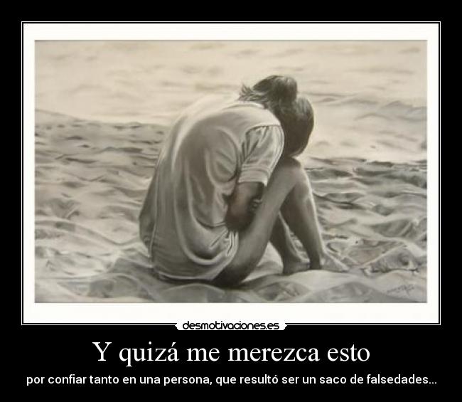 Y quizá me merezca esto -
