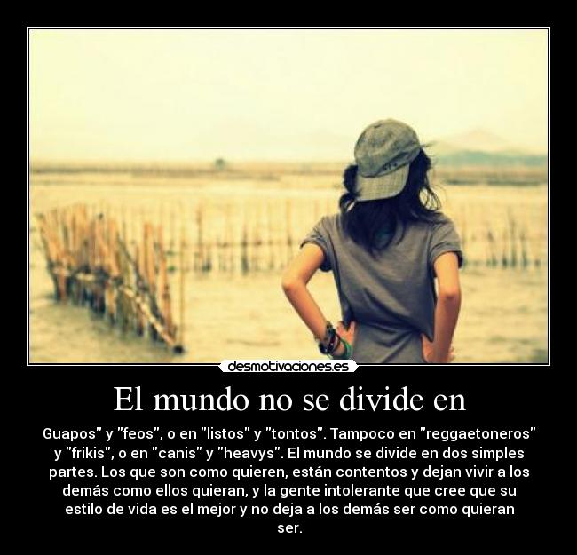 El mundo no se divide en -