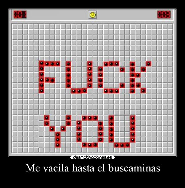 Me vacila hasta el buscaminas - 