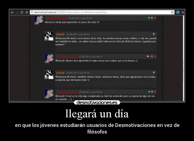 llegará un día - en que los jóvenes estudiarán usuarios de Desmotivaciones en vez de filósofos