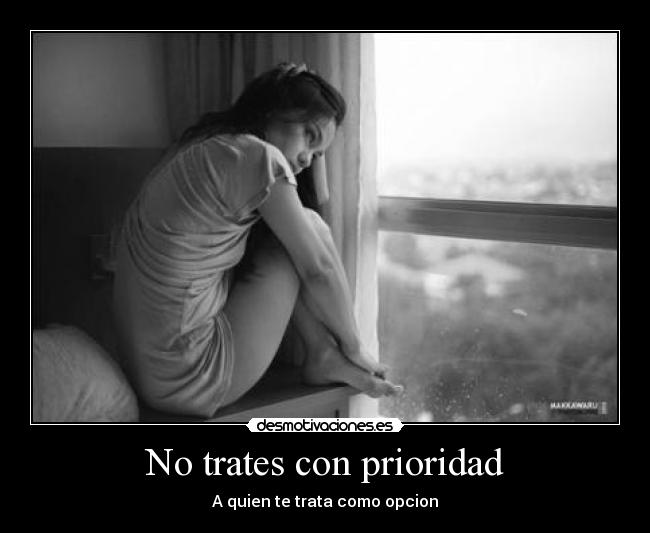 No trates con prioridad -