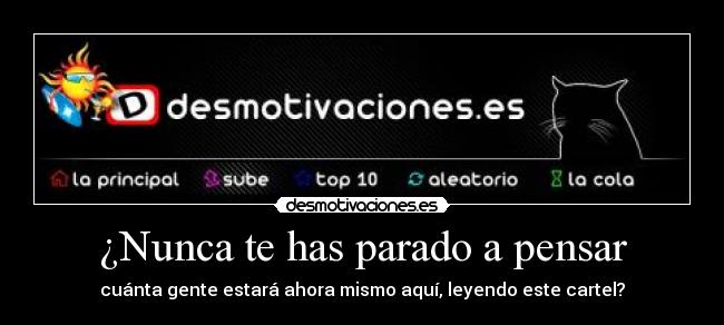 ¿Nunca te has parado a pensar - 