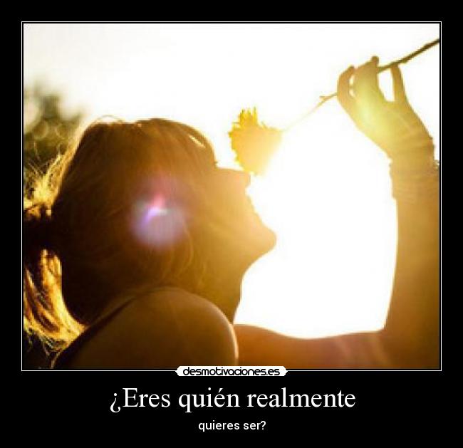 ¿Eres quién realmente - 