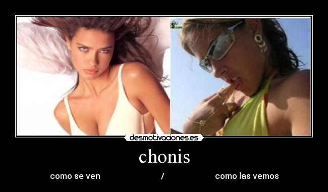 chonis - como se ven / como las vemos