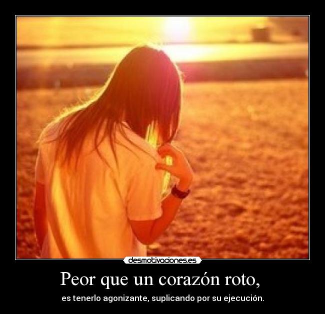 carteles corazon peor que corazon roto desmotivaciones