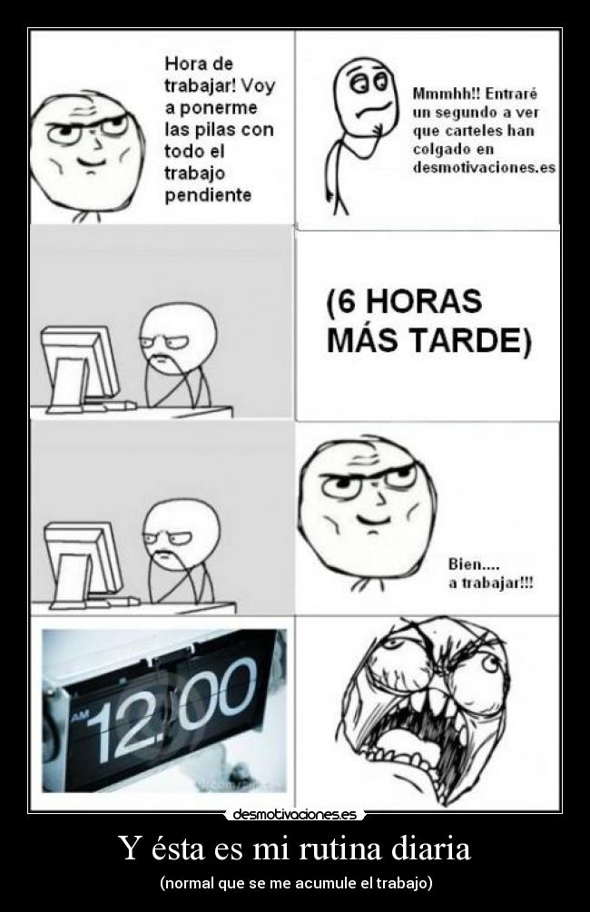 Y ésta es mi rutina diaria - 