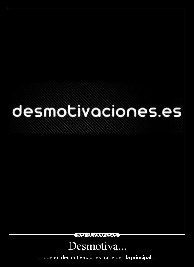 Desmotiva... - 