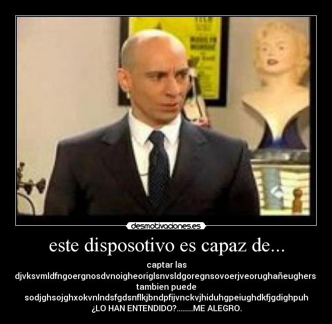 este disposotivo es capaz de... -