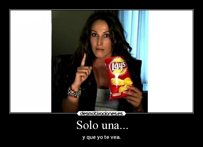 Solo una... -