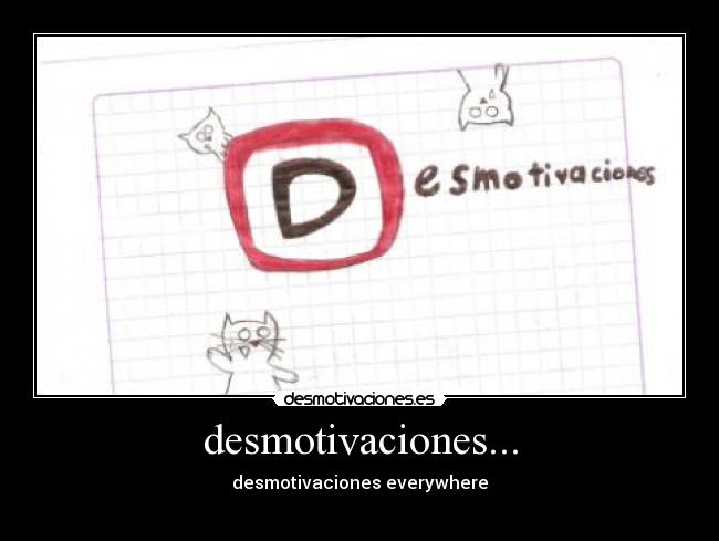 desmotivaciones... - desmotivaciones everywhere