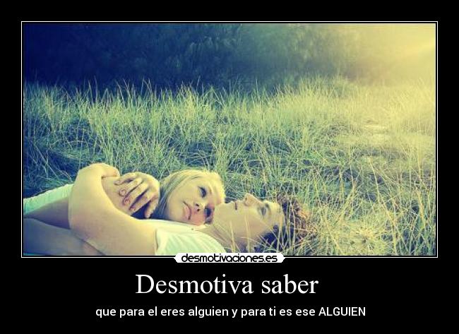 Desmotiva saber -