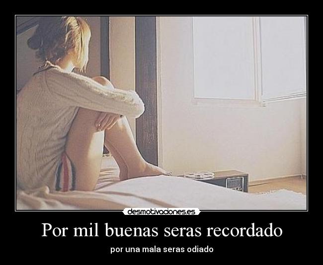 Por mil buenas seras recordado -