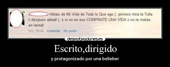 Escrito,dirigido - y protagonizado por una belieber